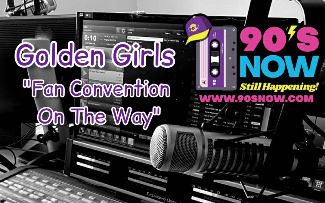 Golden Girls – Fan Convention On The Way!