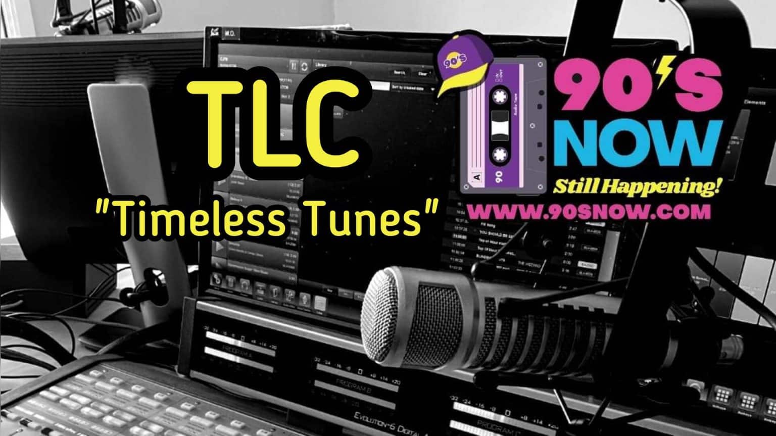 TLC – Timeless Tunes!