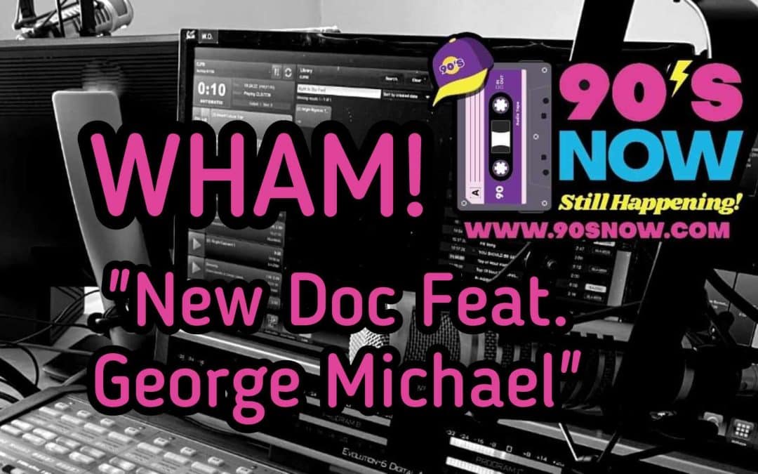 WHAM! – New Doc Featuring George Michael!