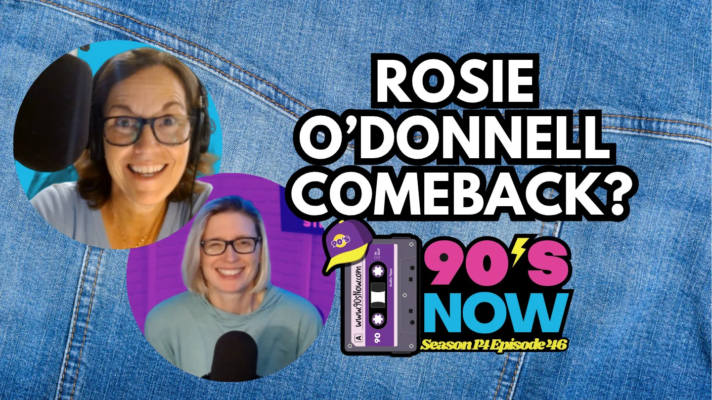 Rosie O’Donnell’s Comeback & 90’s Stars Hit Milestone Birthdays!